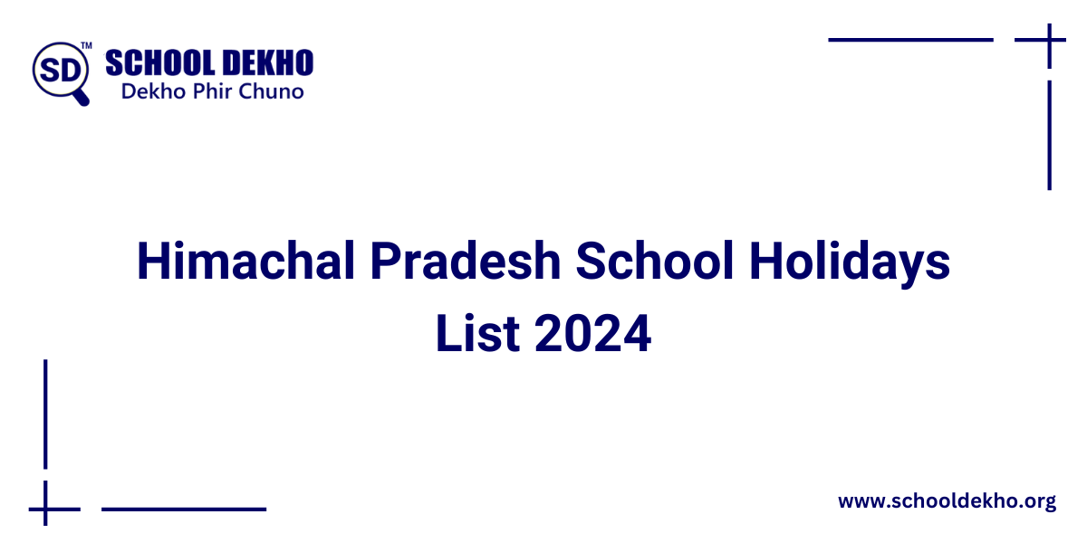 Himachal Pradesh School Holidays List 2024 [UPDATED]