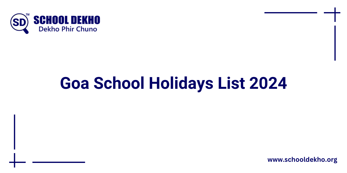 Goa School Holidays List 2024 [UPDATED]