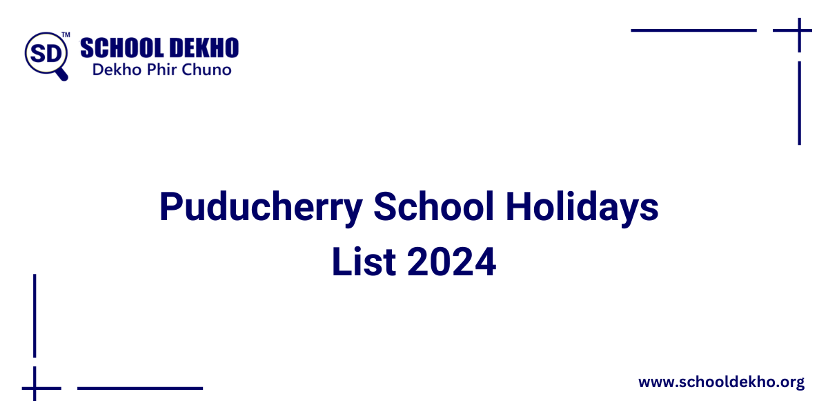 Puducherry School Holidays List 2024 [UPDATED]