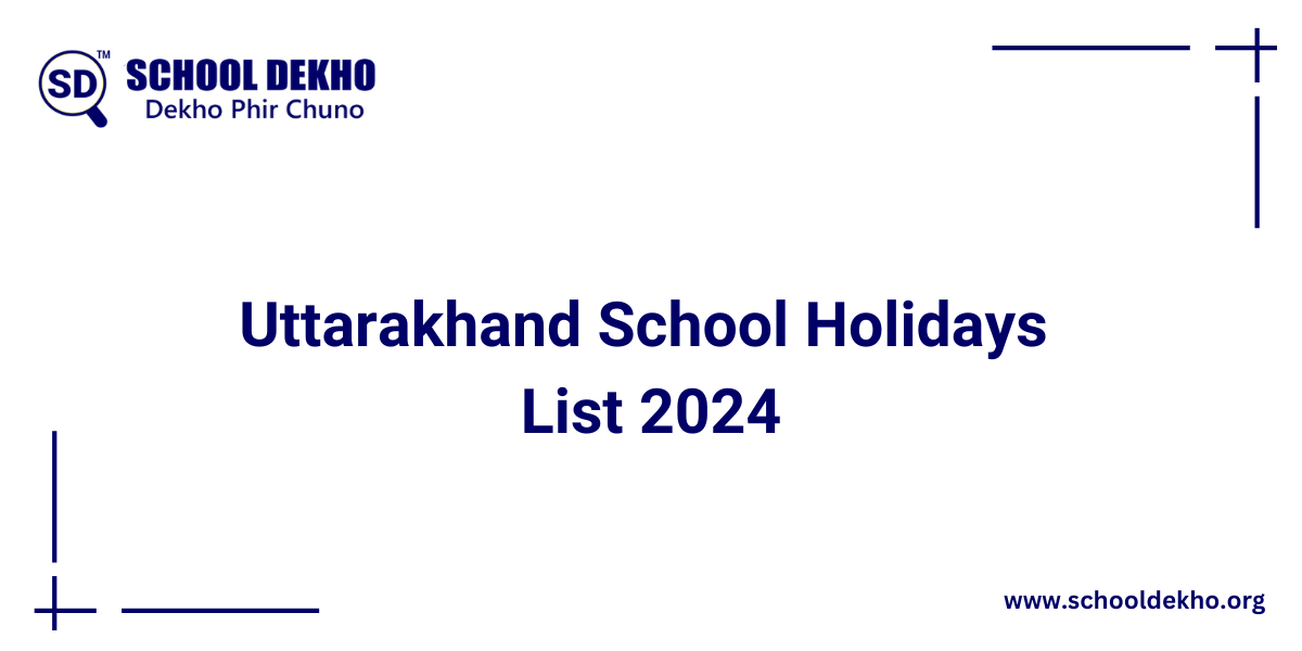 Uttarakhand School Holidays List 2024 [UPDATED]