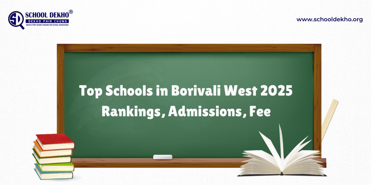 Top Schools in Borivali West 2025-26: Admission, Fees Structure