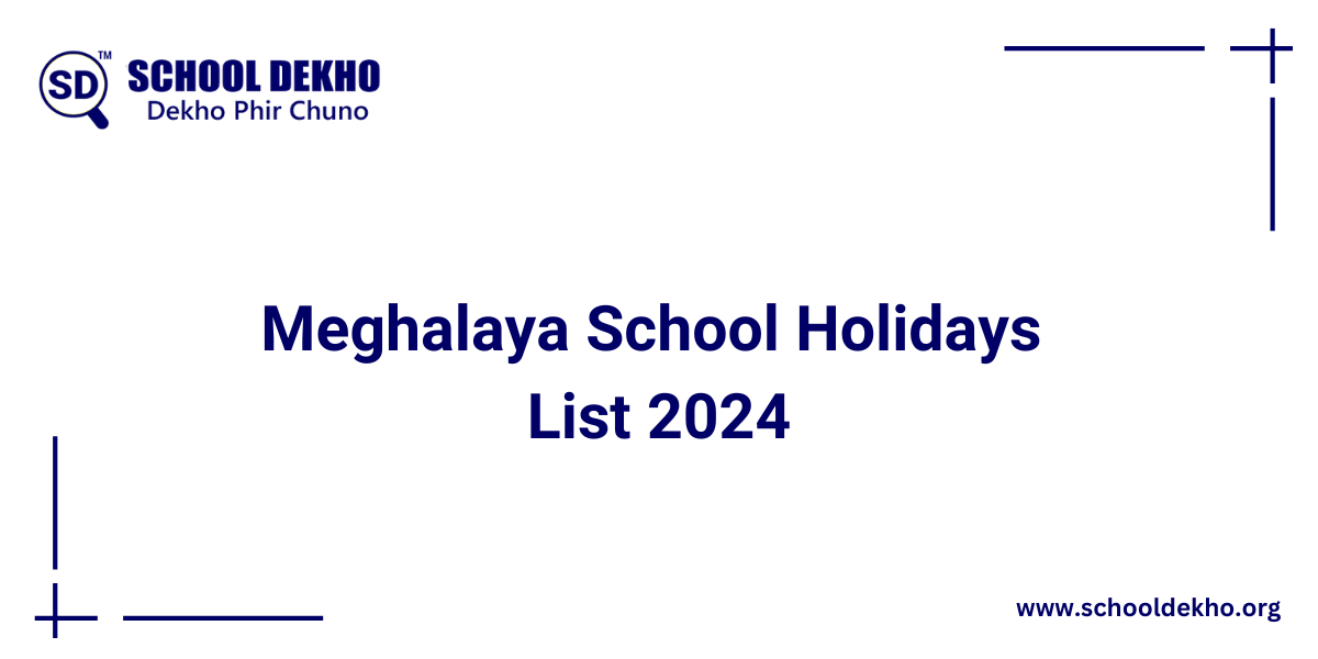 Meghalaya School Holidays List 2024 [UPDATED]