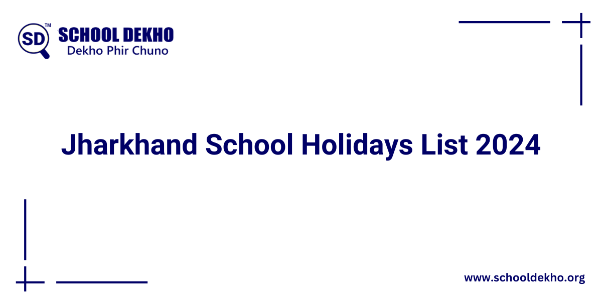 Jharkhand School Holidays List 2024 [UPDATED]