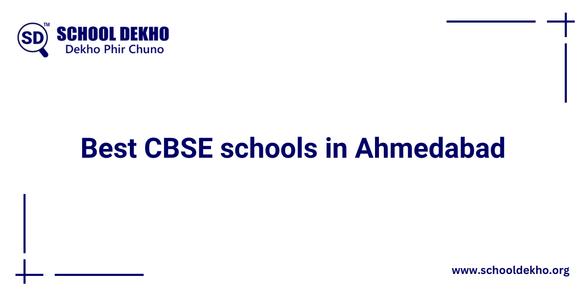 Best CBSE Schools in Ahmedabad in 2024 Rankings