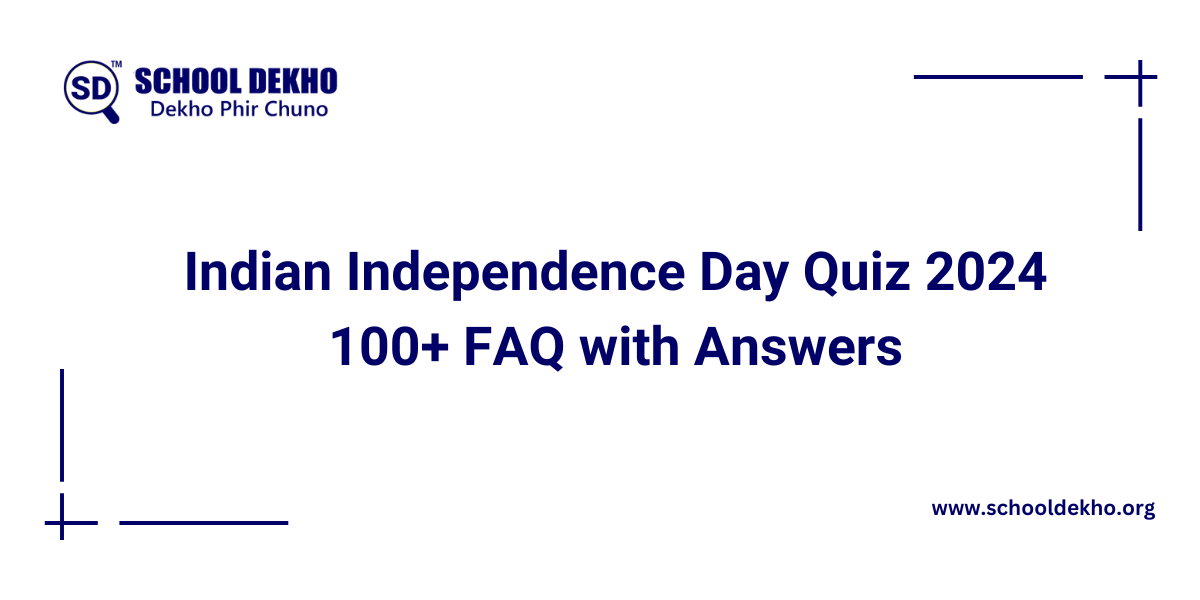 Indian Independence Day Quiz 2024: 100+ FAQ with Answers