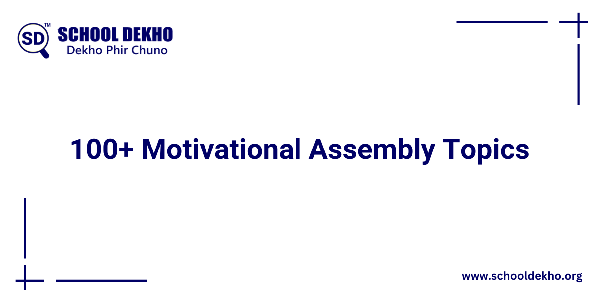 100+ Motivational Assembly Topics for Students