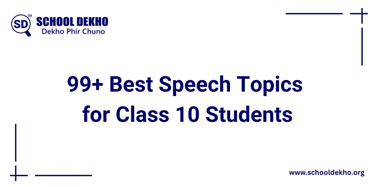 99+ Best Speech Topics for Class 10 Students