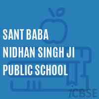 Sant Baba Nidhan Singh Ji Public School- https://schooldekho.org/SANT-BABA-NIDHAN-SINGH-JI-PUBLIC-SCHOOL-7276