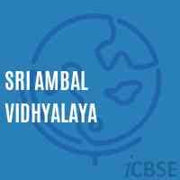 Sri Ambal Vidhyalaya- https://schooldekho.org/Sri-Ambal-Vidhyalaya-13110