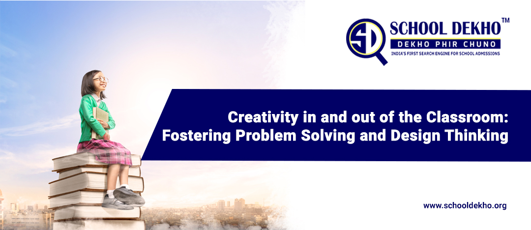 Creativity in and out of the Classroom: Fostering Problem Solving and Design Thinking