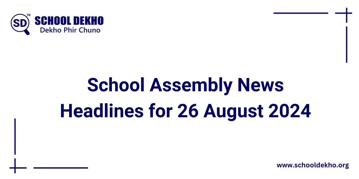 News Headlines for School Assembly Today: 26 August 2024