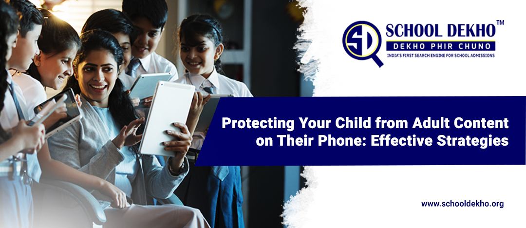 Protecting Your Child from Adult Content on Their Phone: Effective Strategies