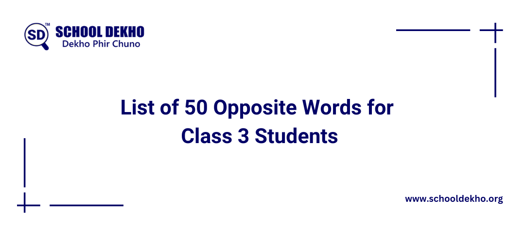 List of 50 Opposite Words for Class 3 Students