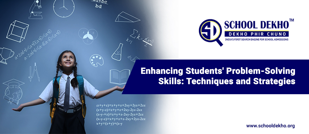 Enhancing Students' Problem-Solving Skills: Techniques and Strategies