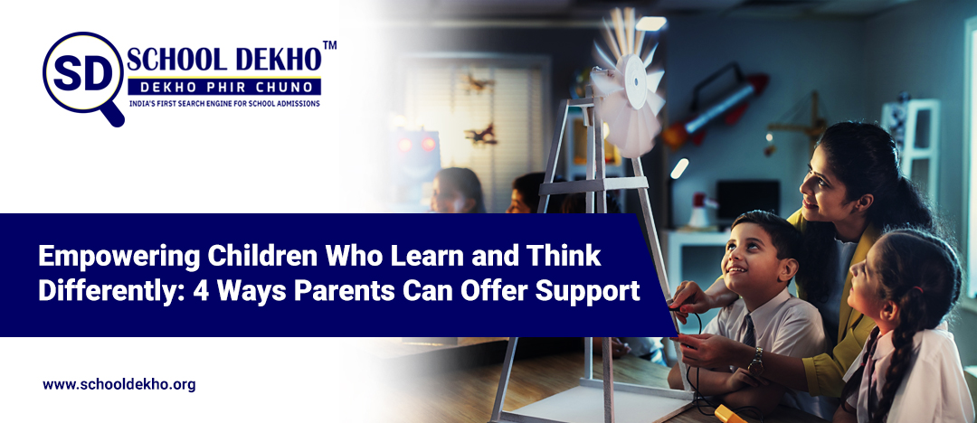 Empowering Children Who Learn and Think Differently: 4 Ways Parents Can Offer Support