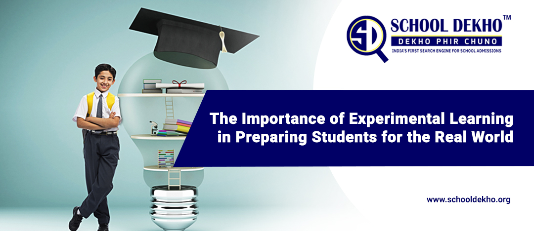 The Importance of Experimental Learning in Preparing Students for the Real World