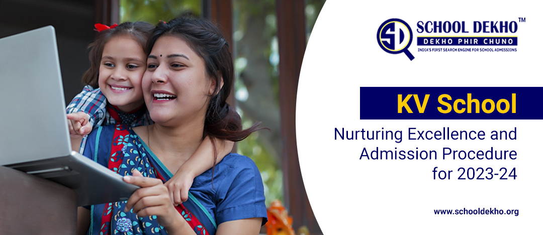 KV School: Nurturing Excellence and Admission Procedure for 2023-24