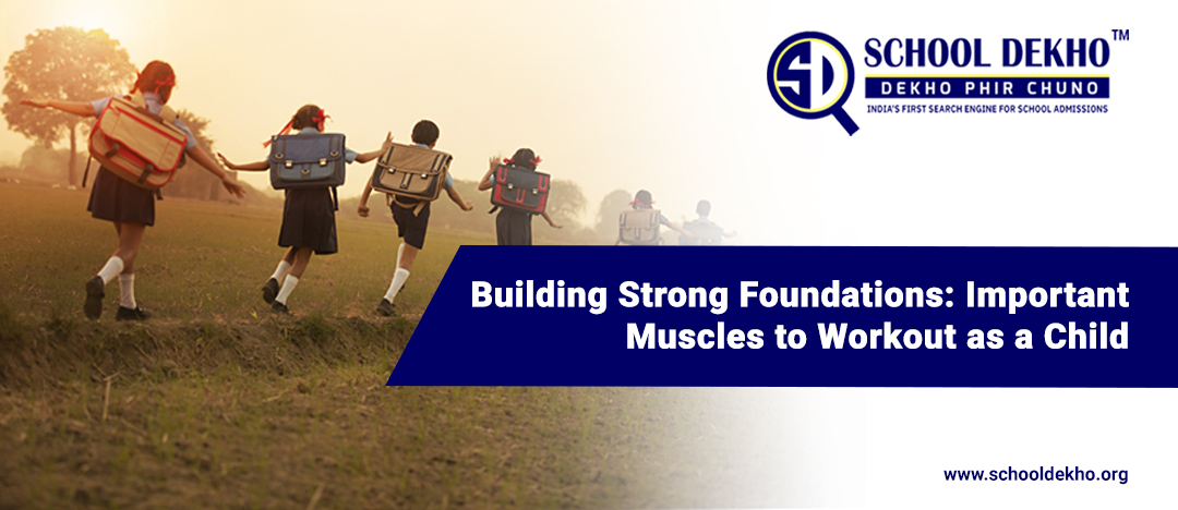 Building Strong Foundations: Important Muscles to Workout as a Child