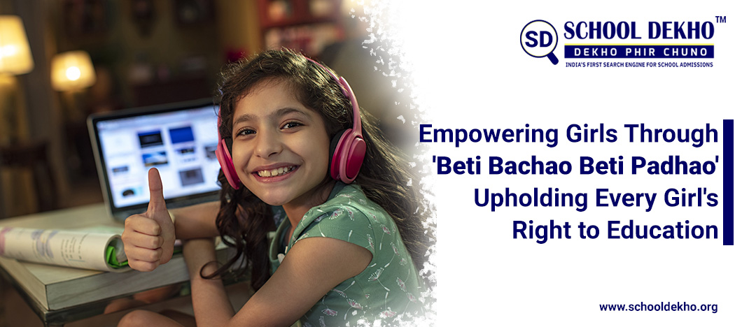 Empowering Girls Through "Beti Bachao Beti Padhao": Upholding Every Girl's Right to Education