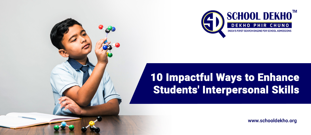 10 Impactful Ways to Enhance Students' Interpersonal Skills