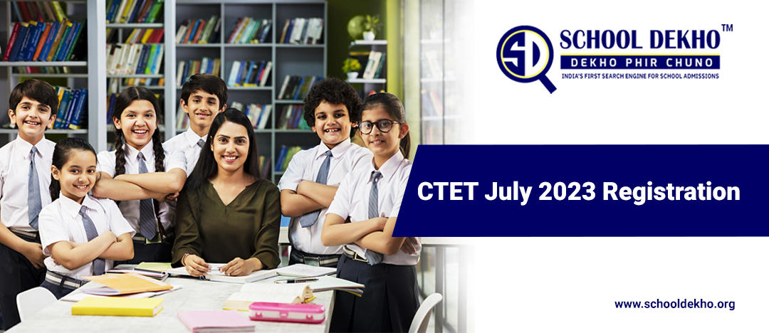 CTET July 2023 Registration has Begun!