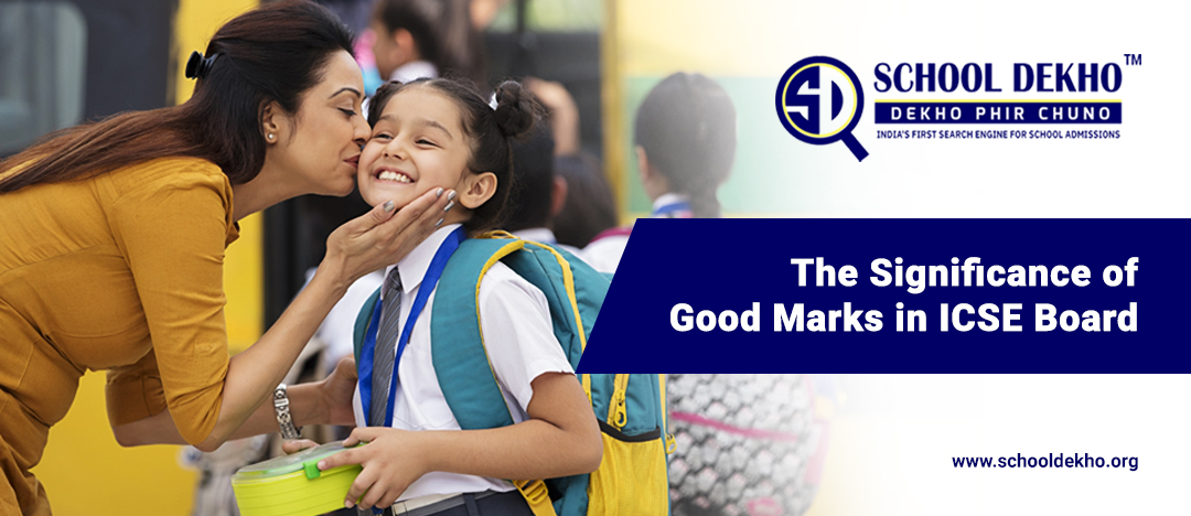 The Significance of Good Marks in ICSE Board Exams