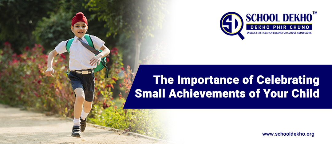 The Importance of Celebrating Small Achievements of Your Child