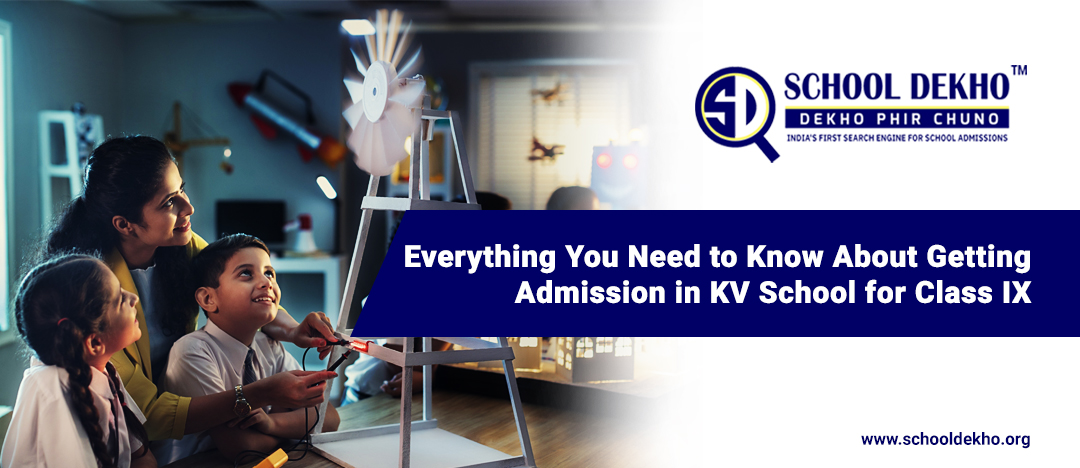 Everything You Need to Know About Getting Admission to KV School for Class IX