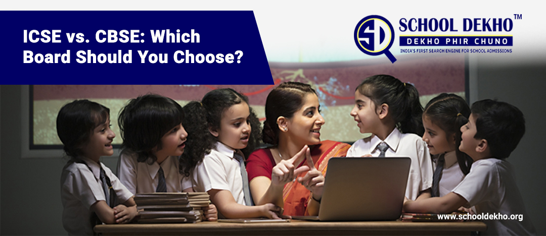 ICSE vs. CBSE: Which Board Should You Choose?