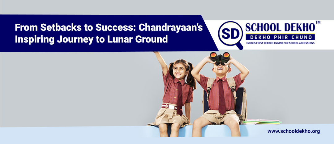 From Setbacks to Success: Chandrayaan-3's Inspiring Journey to Lunar Ground