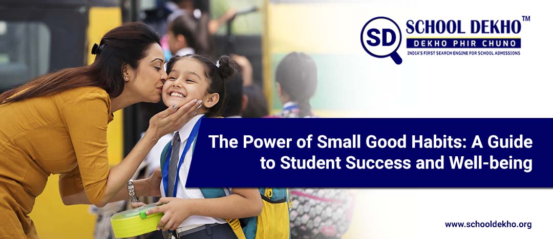 The Power of Small Good Habits: A Guide to Student Success and Well-being