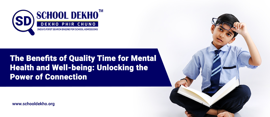 The Benefits of Quality Time for Mental Health and Well-being: Unlocking the Power of Connection