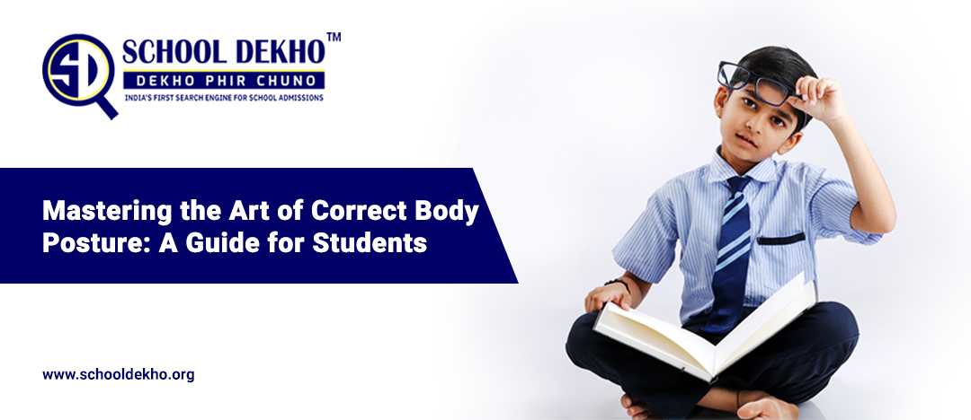 Mastering the Art of Correct Body Posture: A Guide for Students