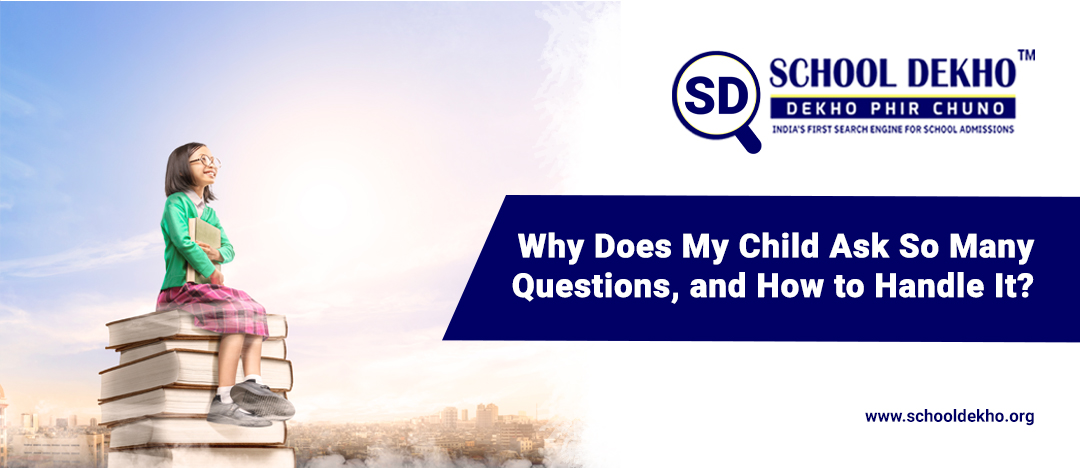 Why Does My Child Ask So Many Questions, and How to Handle It?