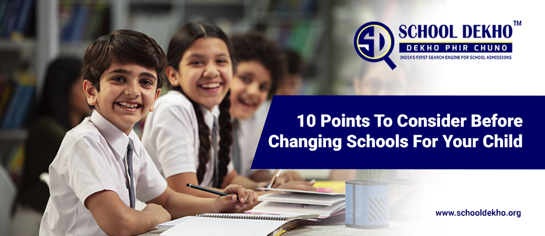 10 Points To Consider Before Changing Schools For Your Child