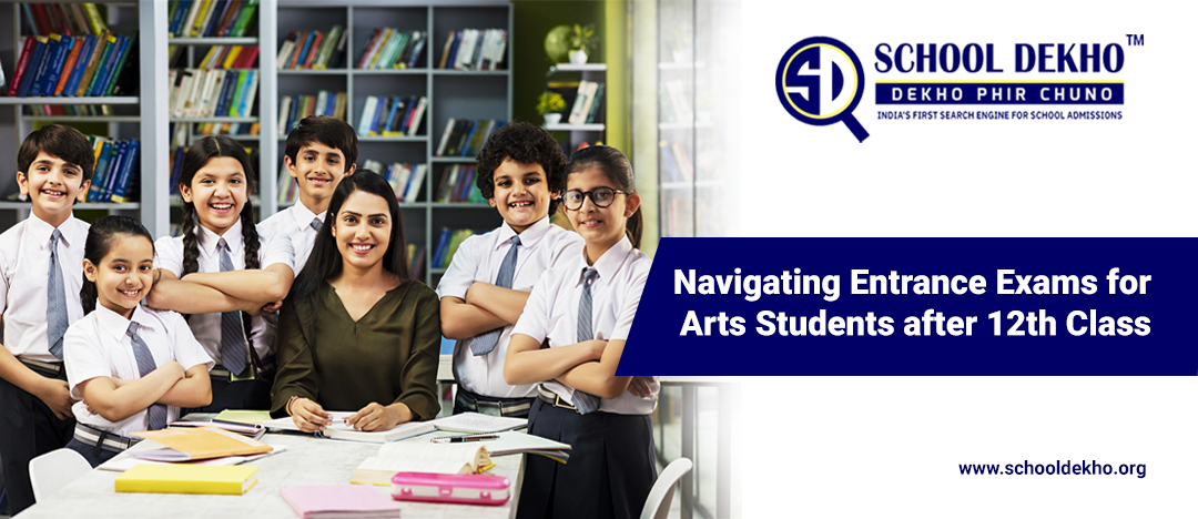 Navigating Entrance Exams for Arts Students after 12th Class