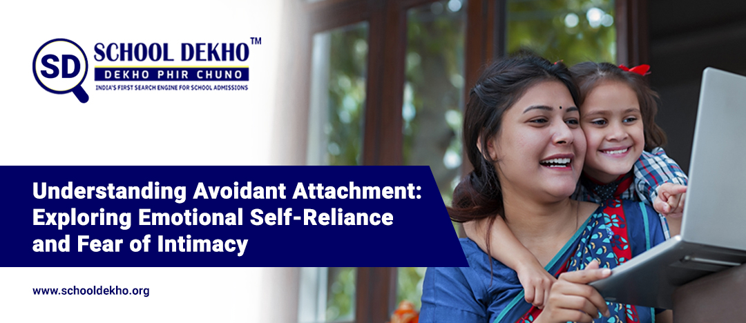 Understanding Avoidant Attachment: Exploring Emotional Self-Reliance and Fear of Intimacy