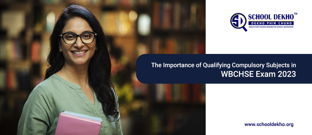 The Importance of Qualifying Compulsory Subjects in WBCHSE Exam 2023