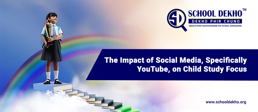 The Impact of Social Media, Specifically YouTube, on Child Study Focus