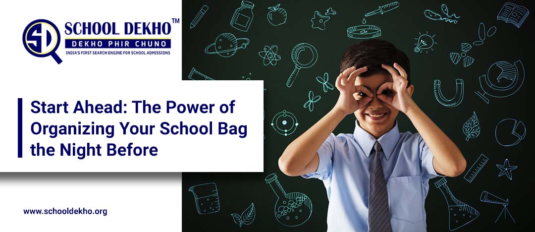 Start Ahead: The Power of Organizing Your School Bag the Night Before