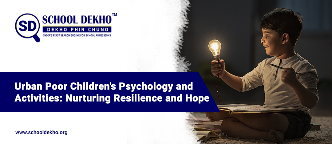 Urban Poor Children's Psychology and Activities: Nurturing Resilience and Hope