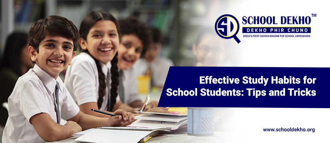 Effective Study Habits for School Students: Tips and Tricks