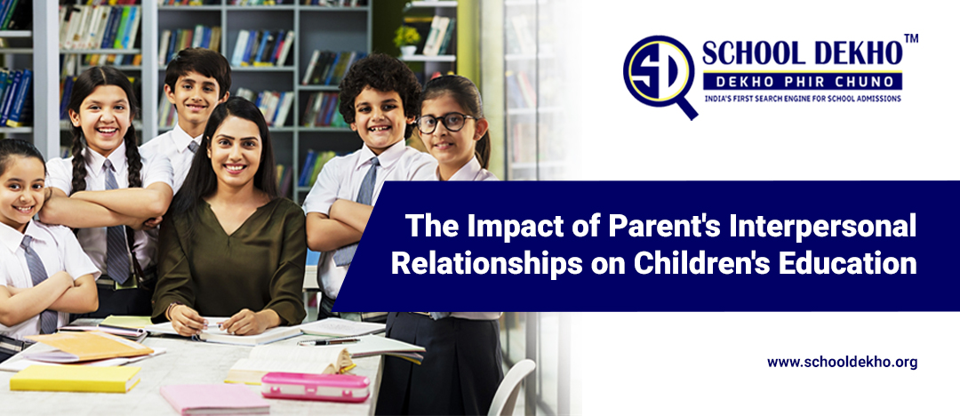 The Impact of Parent's Interpersonal Relationships on Children's Education