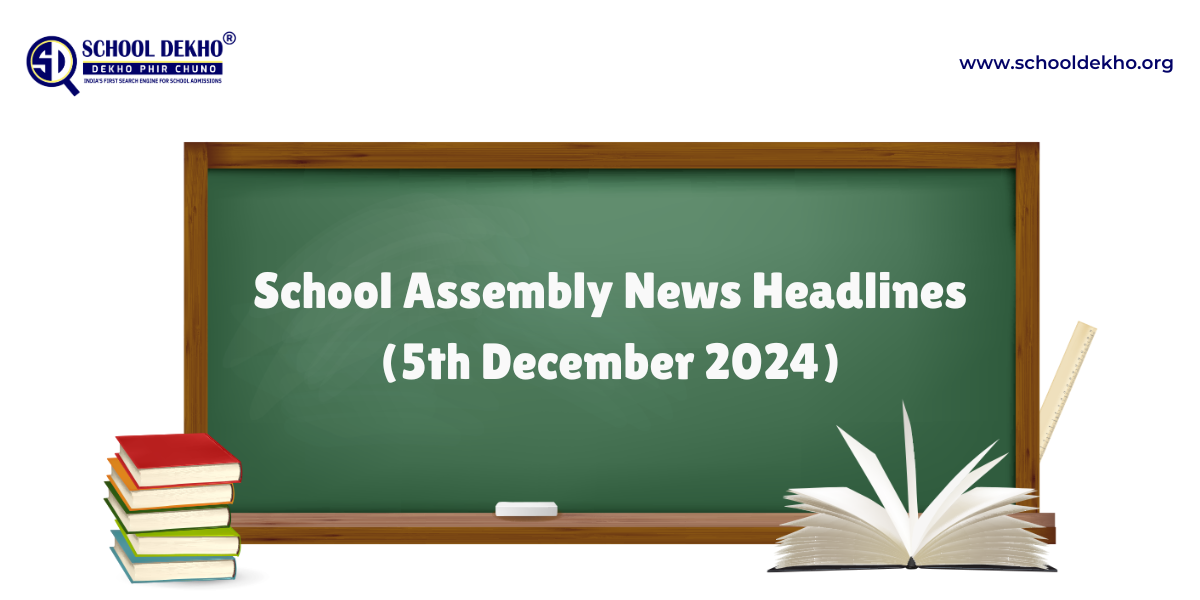 Today's News Headlines for School Assembly (5 December 2024) | School Dekho