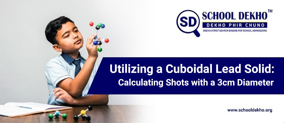 Utilizing a Cuboidal Lead Solid: Calculating Shots with 3 cm Diameter