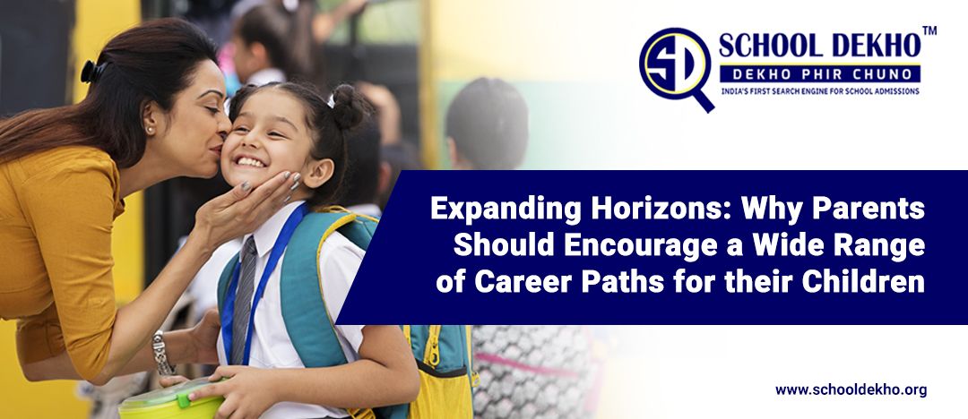 Expanding Horizons: Why Parents Should Encourage a Wide Range of Career Paths for their Children