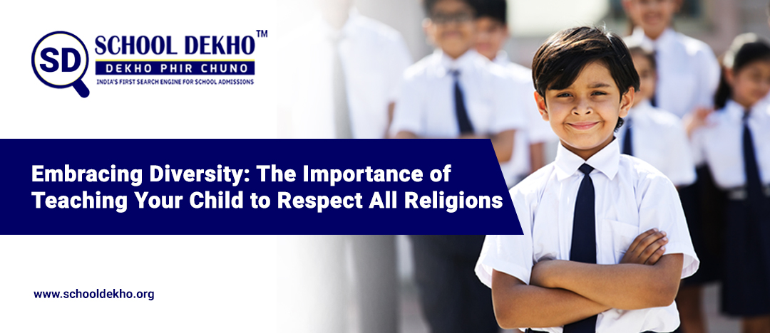 Embracing Diversity: The Importance of Teaching Your Child to Respect All Religions