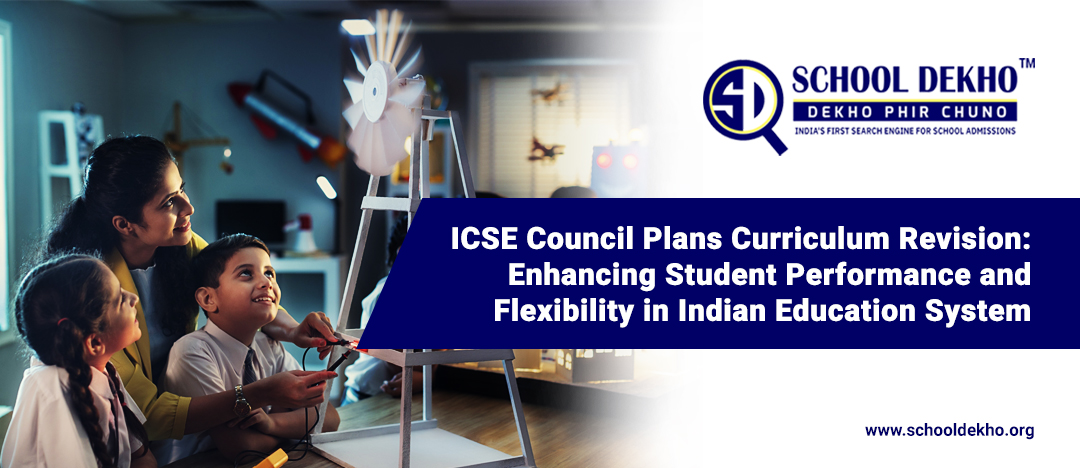 ICSE Council Plans Curriculum Revision: Enhancing Student Performance and Flexibility in Indian Education System