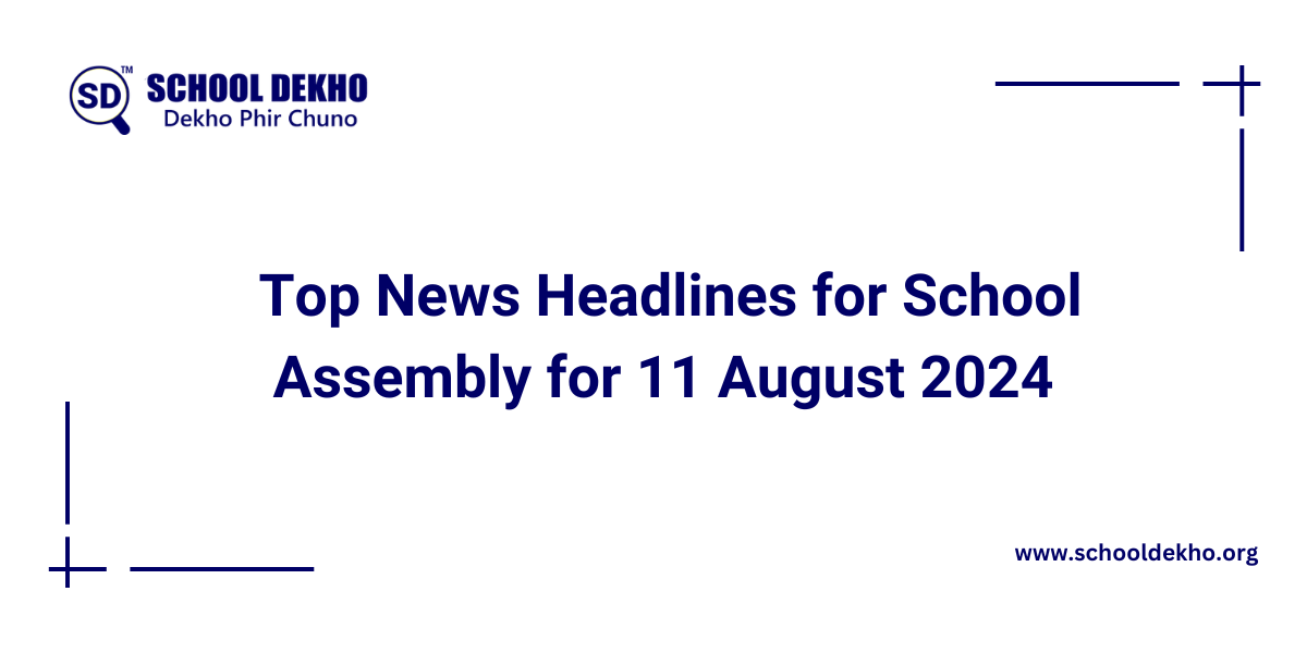 Top News Headlines for School Assembly for 10 August 2024