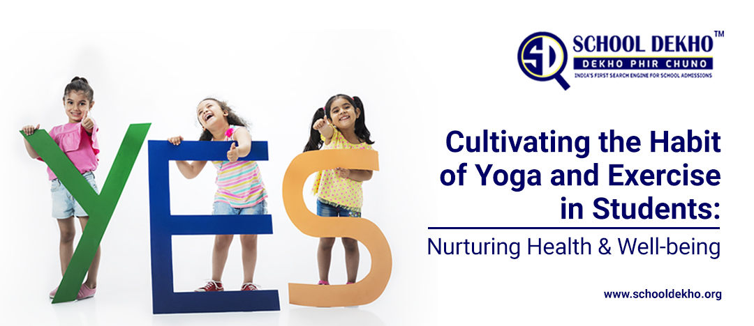 Cultivating the Habit of Yoga and Exercise in Students: Nurturing Health and Well-being